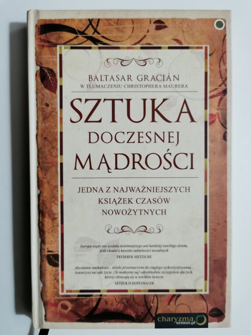 SZTUKA DOCZESNEJ MĄDROŚCI. JEDNA  A NAJWAŻNIEJSZYCH KSIĄŻEK CZASÓW NOWOŻYTNYCH - Baltasar Gracian