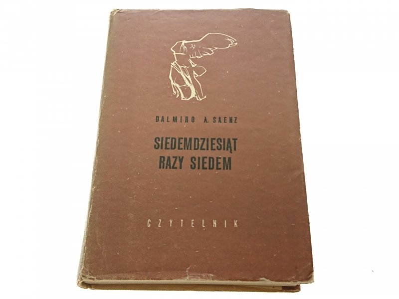 SIEDEMDZIESIĄT RAZY SIEDEM - Dalmiro A. Saenz 1972