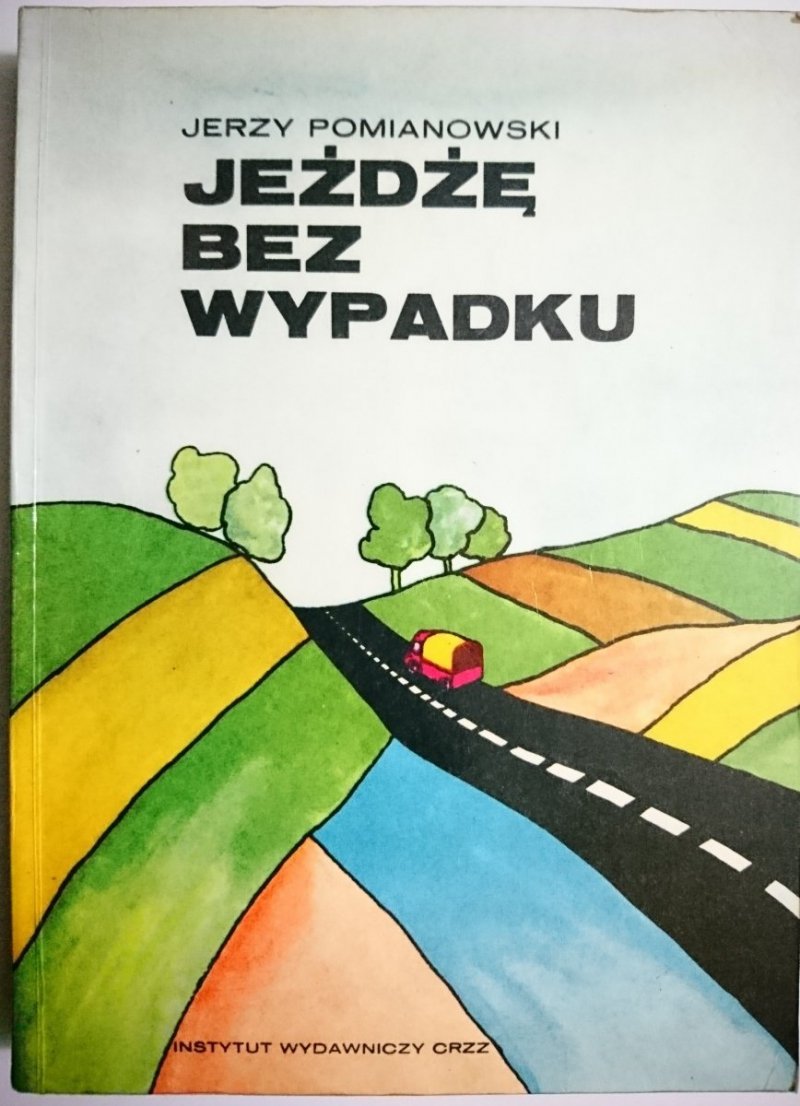 JEŻDŻĘ BEZ WYPADKU - Jerzy Pomianowski 1973