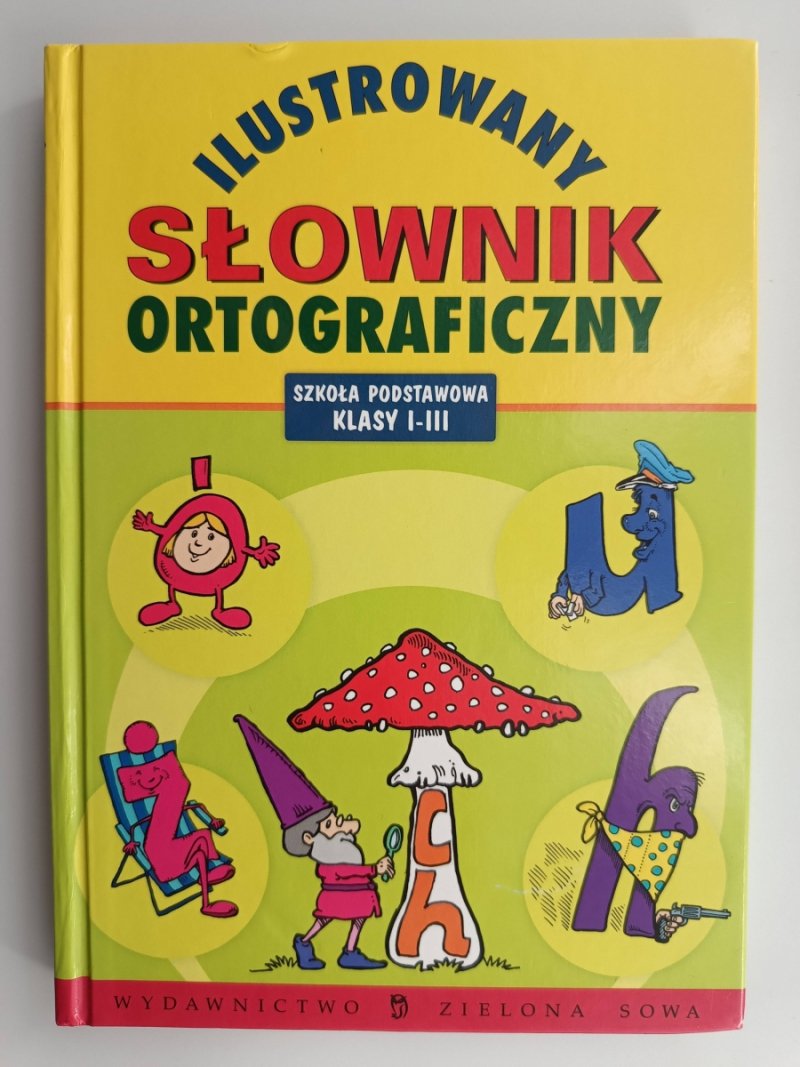 ILUSTROWANY SŁOWNIK ORTOGRAFICZNY - Arkadiusz Latusek