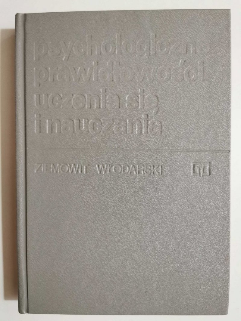 PSYCHOLOGICZNE PRAWIDŁOWOŚCI UCZENIA SIĘ I NAUCZANIA - Ziemowit Włodarski 1980