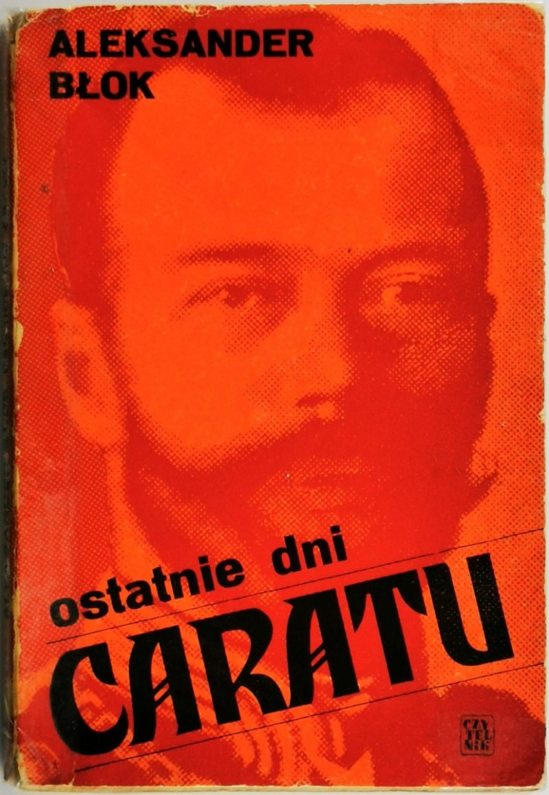 OSTATNIE DNI CARATU - Aleksander Błok