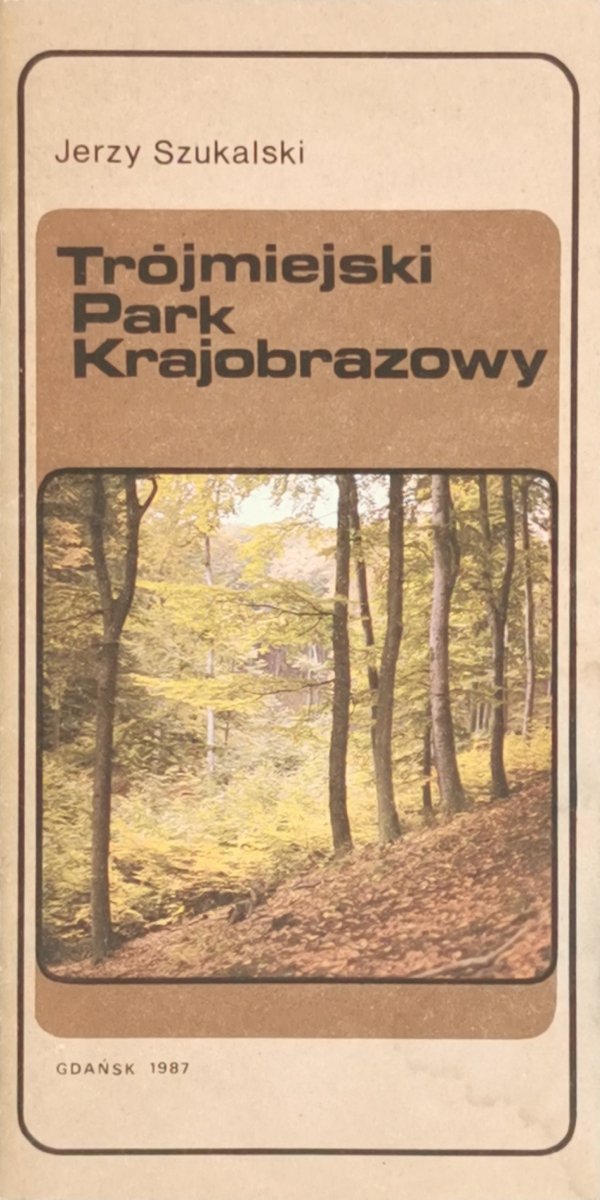 TRÓJMIEJSKI PARK KRAJOBRAZOWY - Jerzy Szukalski