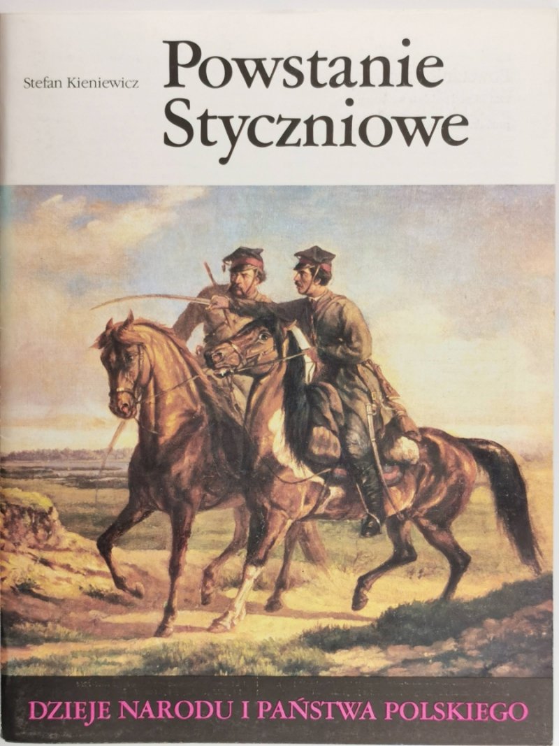 DNIPP: POWSTANIE STYCZNIOWE - Stefan Kieniewicz