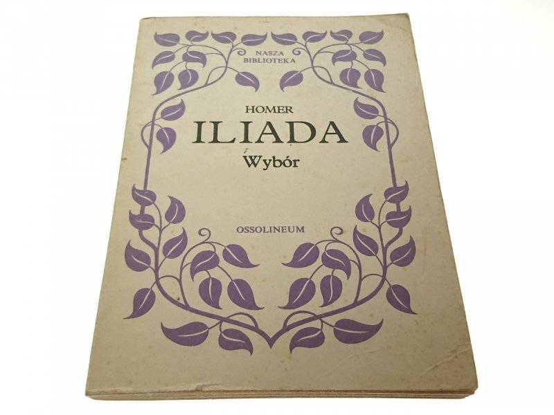 ILIADA. WYBÓR - Homer 1985