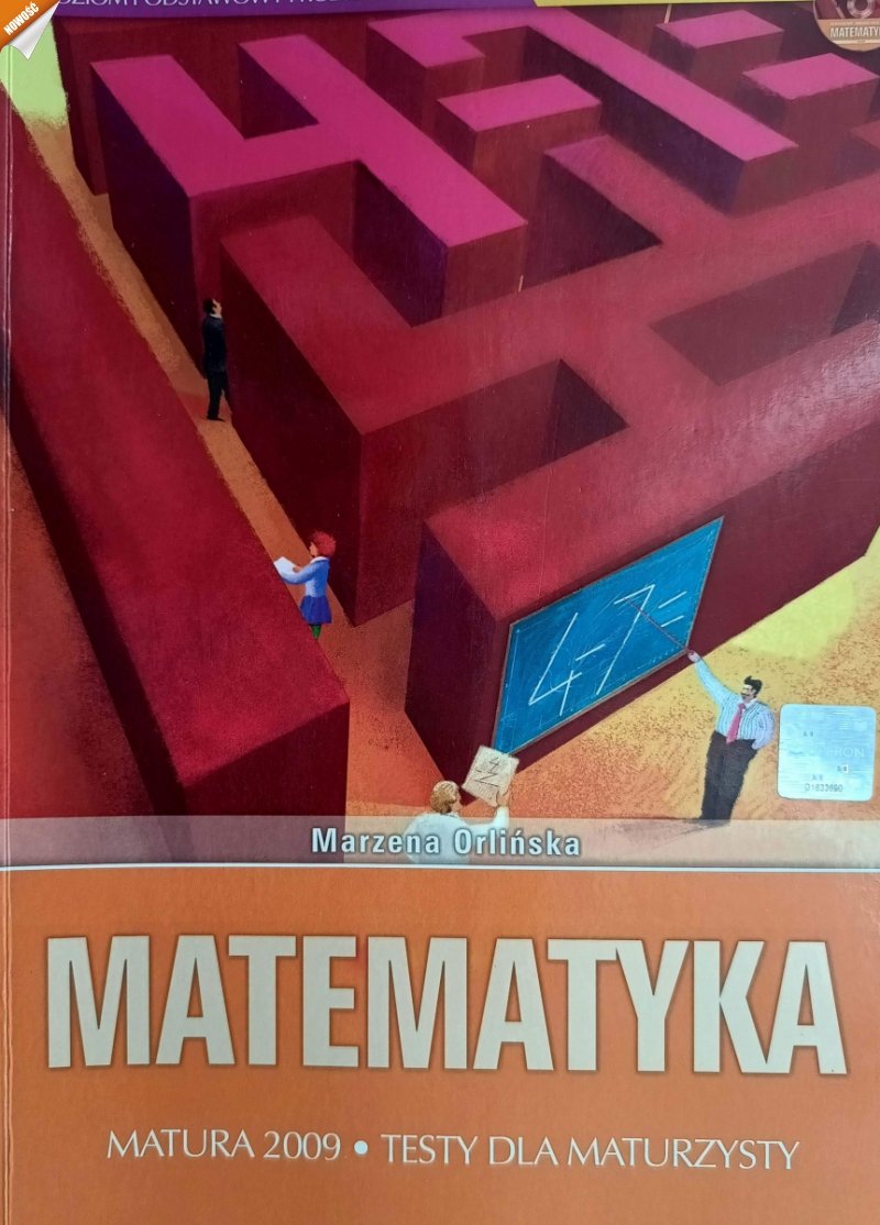 MATEMATYKA MATURA 2009 TESTY - Marzena Orlińska