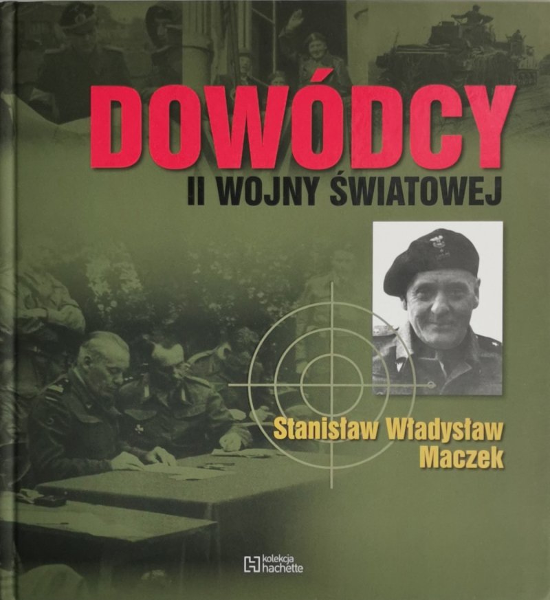 DOWÓDCY II WOJNY ŚWIATOWEJ – STANISŁAW WŁADYSŁAW MACZEK