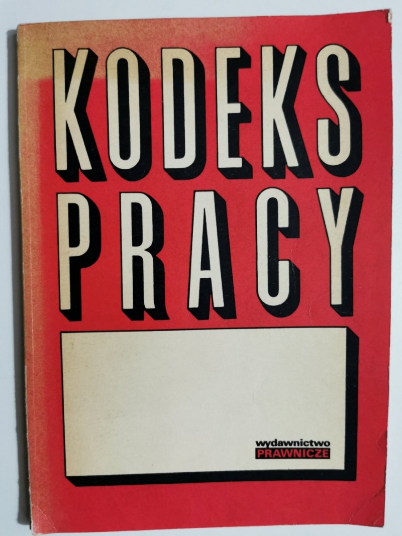 KODEKS PRACY ORAZ PRZEPISY WPROWADZAJĄCE