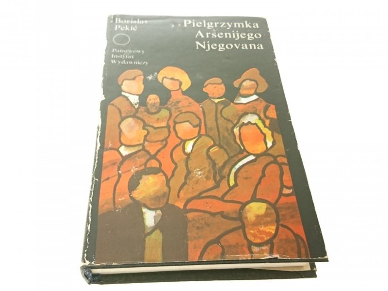 PIELGRZYMKA ARSENIJEGO NJEGOVANA - B. Pekić 1985