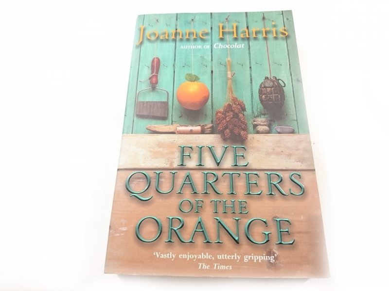 FIVE QUARTERS OF THE ORANGE - Joanne Harris 2001