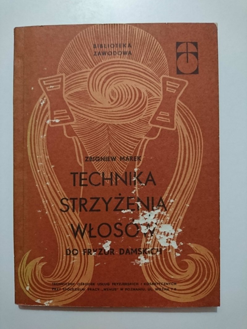 TECHNIKA STRZYŻENIA WŁOSÓW DO FRYZUR DAMSKICH - Zbigniew Marek
