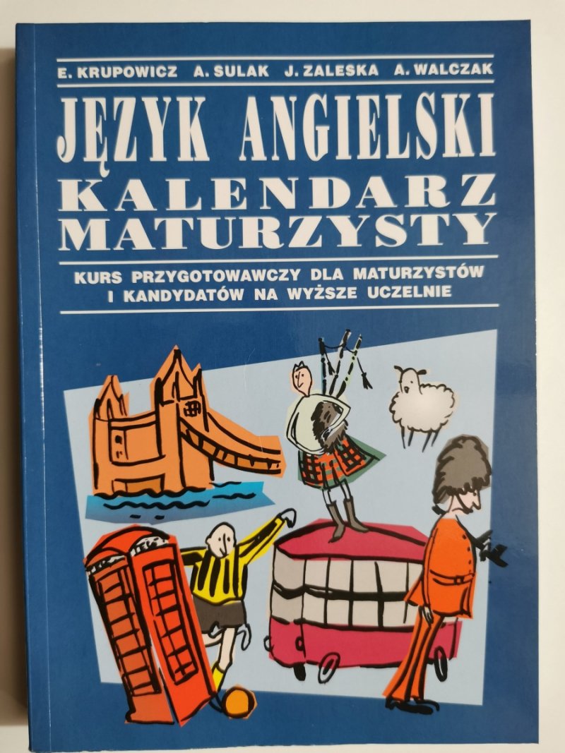 JĘZYK ANGIELSKI. KALENDARZ MATURZYSTY - E. Krupowicz