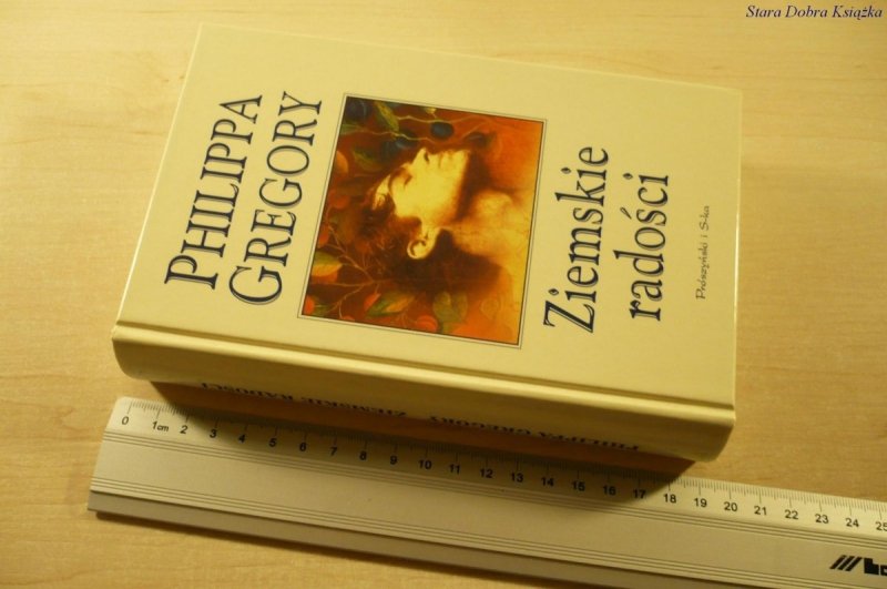 ZIEMSKIE RADOŚCI - Philippa Gregory (1998)