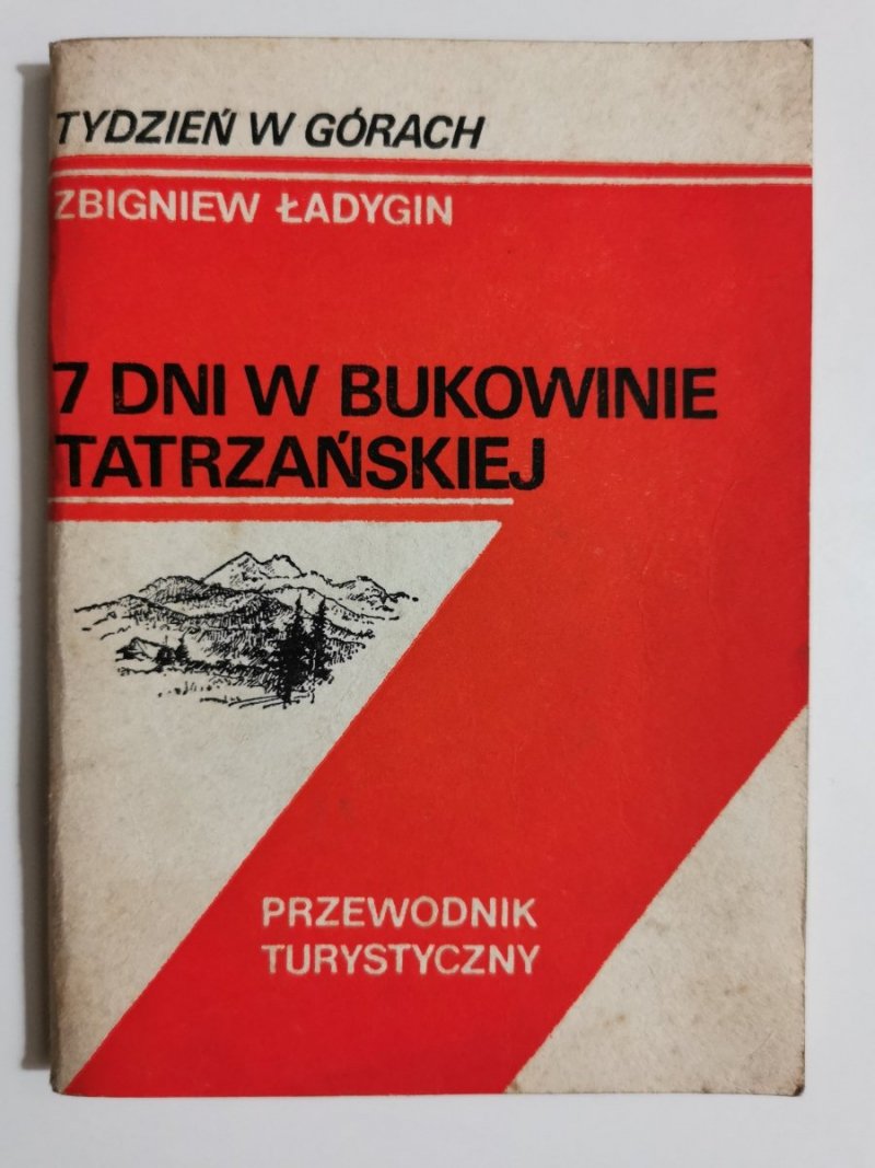 7 DNI W BUKOWINIE TATRZAŃSKIEJ - Zbigniew Ładygin 1984