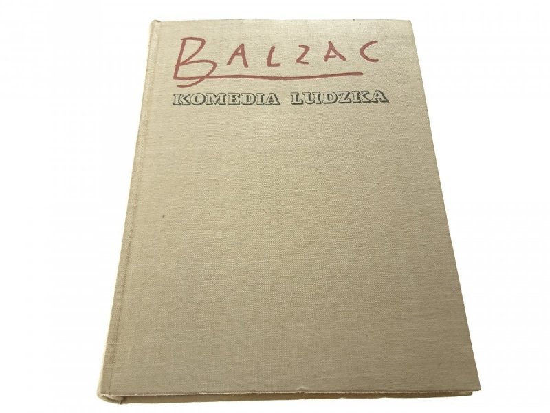 KOMEDIA LUDZKA TOM VI PUŁKOWNIK... - Balzac 1958