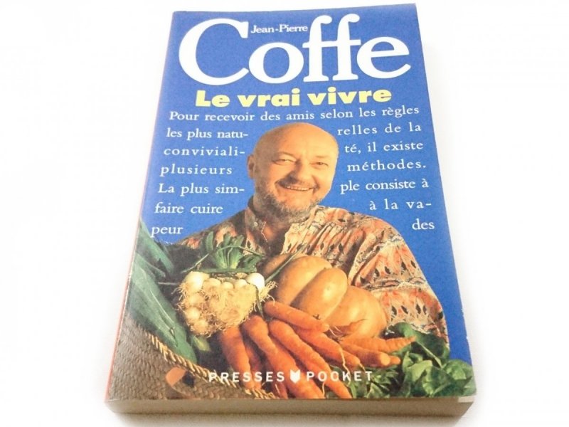 LE VRAI VIVRE - Jean-Pierre Coffe 1989