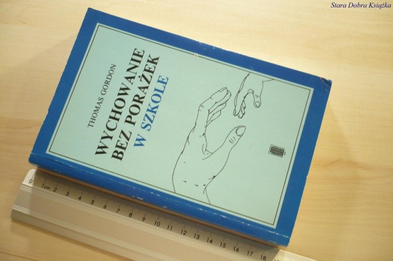 WYCHOWANIE BEZ PORAŻEK W SZKOLE - Gordon 1995