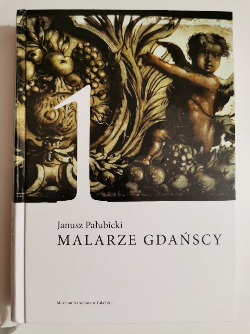 MALARZE GDAŃSCY TOM 1 ŚRODOWISKO ARTYSTYCZNE W GDAŃSKICH MATERIAŁACH ARCHIWALNYCH 2009