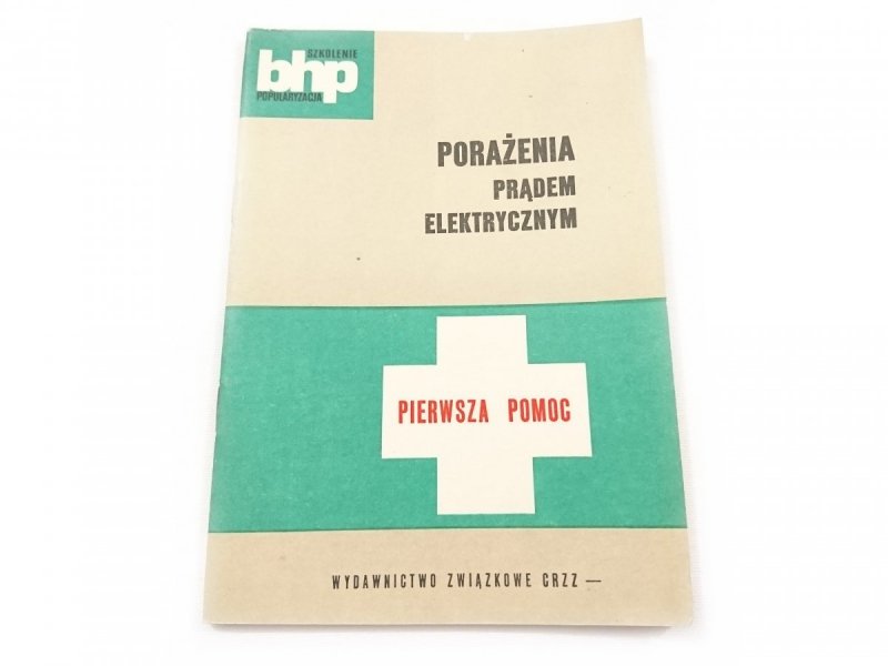 PORAŻENIA PRĄDEM ELEKTRYCZNYM. PIERWSZA POMOC 1967