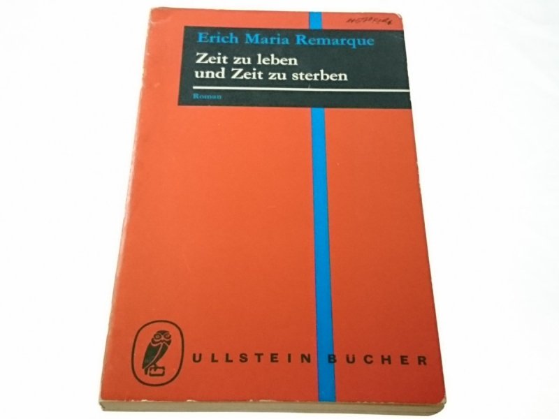 ZEIT ZU LEBEN UND ZEIT ZU STERBEN - Erich Maria Remarque
