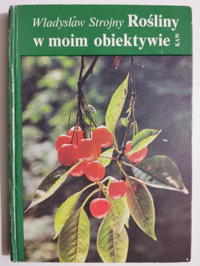 ROŚLINY W MOIM OBIEKTYWIE - Władysław Strojny
