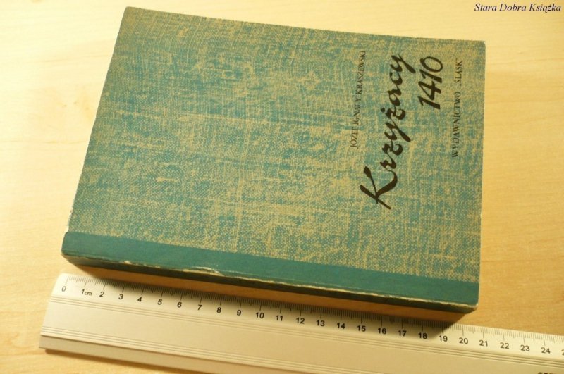 KRZYŻACY 1410 TOM I - J. I. Kraszewski (IV 1984)