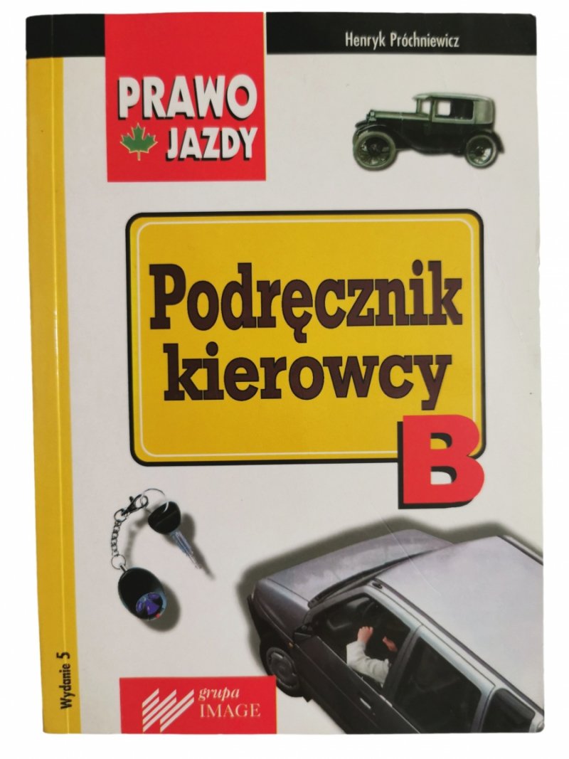 PODRĘCZNIK KIEROWCY B  - Henryk Próchniewicz