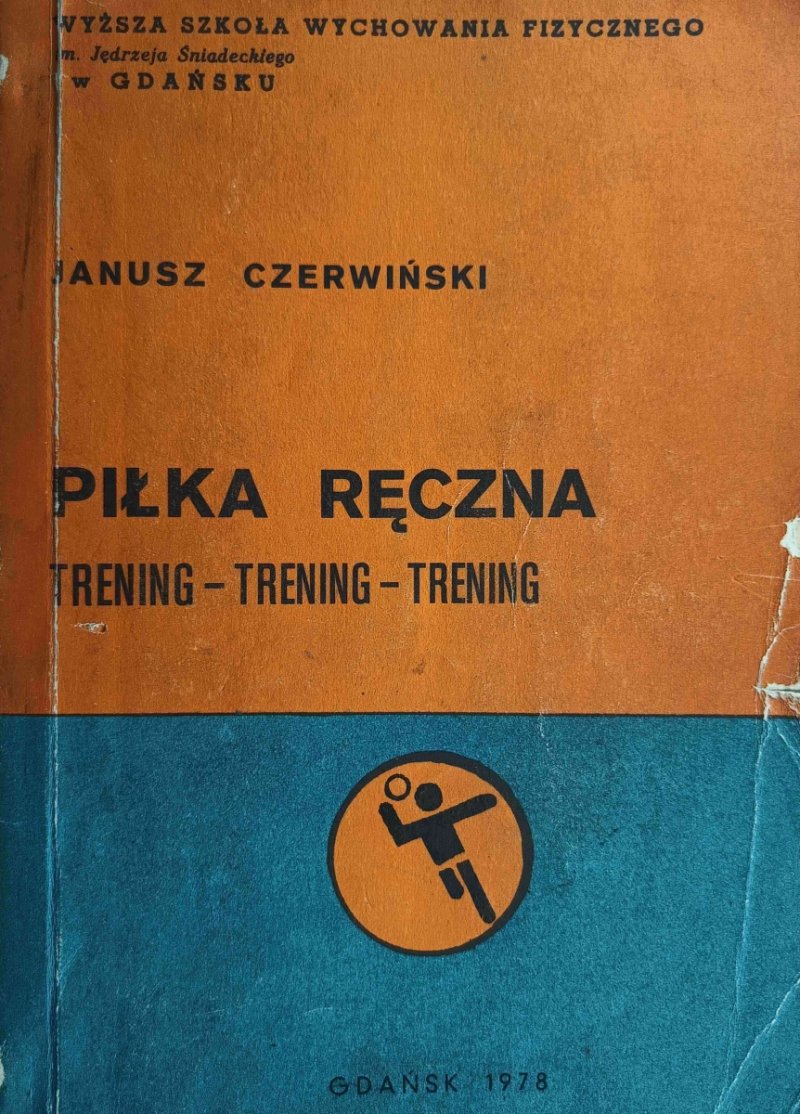 PIŁKA RĘCZNA TRENING – TRENING – TRENING  - Janusz Czerwiński