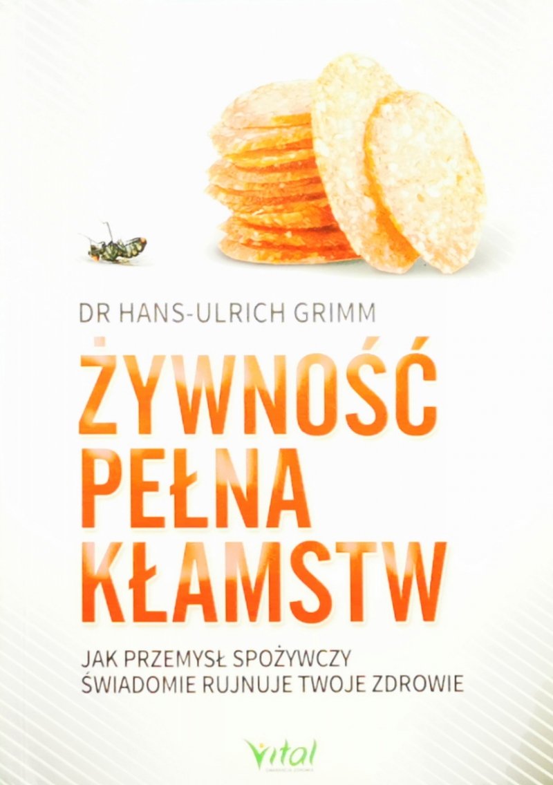 ŻYWNOŚĆ PEŁNA KŁAMSTW - dr Hans-Ulrich Grimm