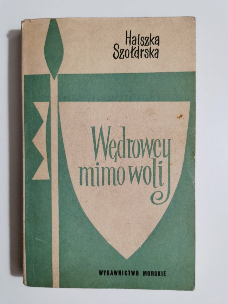 WĘDROWCY MIMO WOLI - Halszka Szołdrska 1968