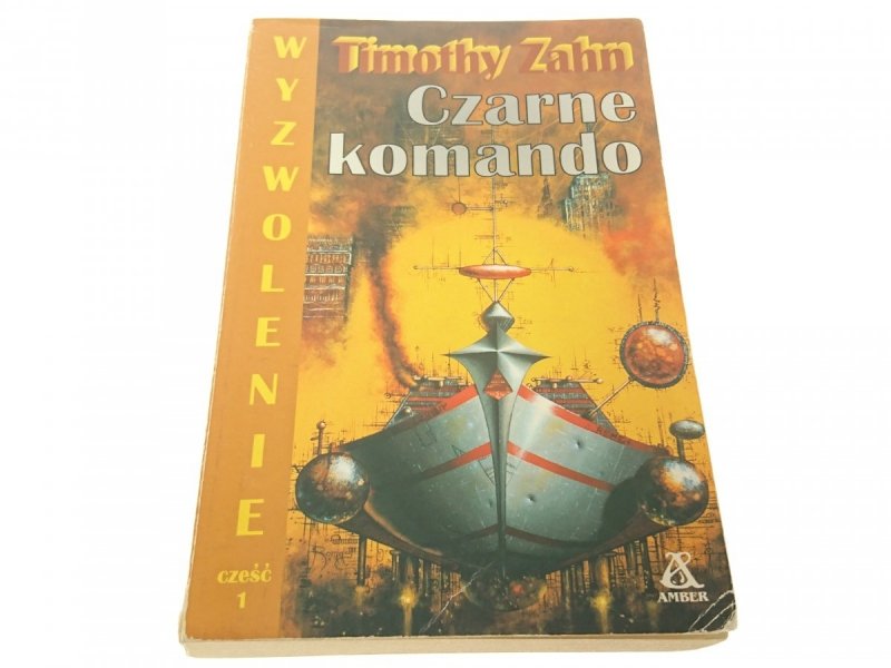 WYZWOLENIE CZĘŚĆ 1. CZARNE KOMANDO - Timothy Zahn