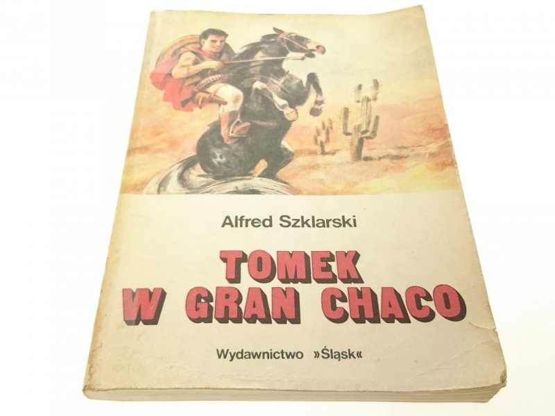 TOMEK W GRAN CHACO - Alfred Szklarski 1987