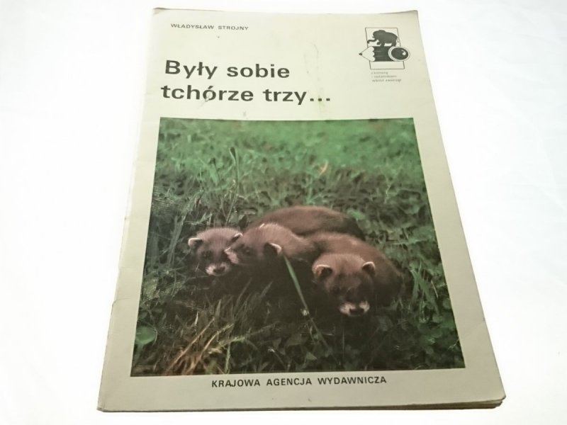 BYŁY SOBIE TCHÓRZE TRZY... Władysław Strojny 1981