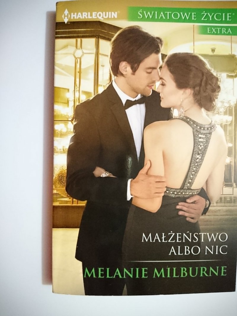 MAŁŻEŃSTWO ALBO NIC - Melanie Milburne 2018