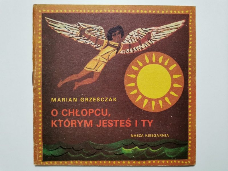 O CHŁOPCU, KTÓRYM JESTEŚ I TY - Marian Grześczak 1981