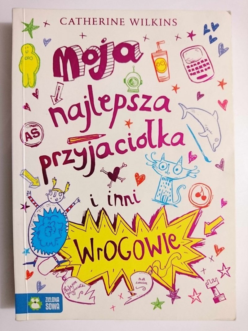 MOJA NAJLEPSZA PRZYJACIÓŁKA I INNI WROGOWIE - Catherine Wilkins 2014