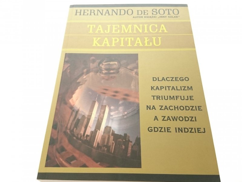 TAJEMNICA KAPITAŁU - Hernando De Soto 2002