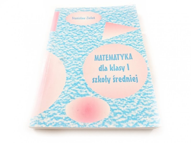 MATEMATYKA DLA KLASY I SZKOŁY ŚREDNIEJ - Zieleń