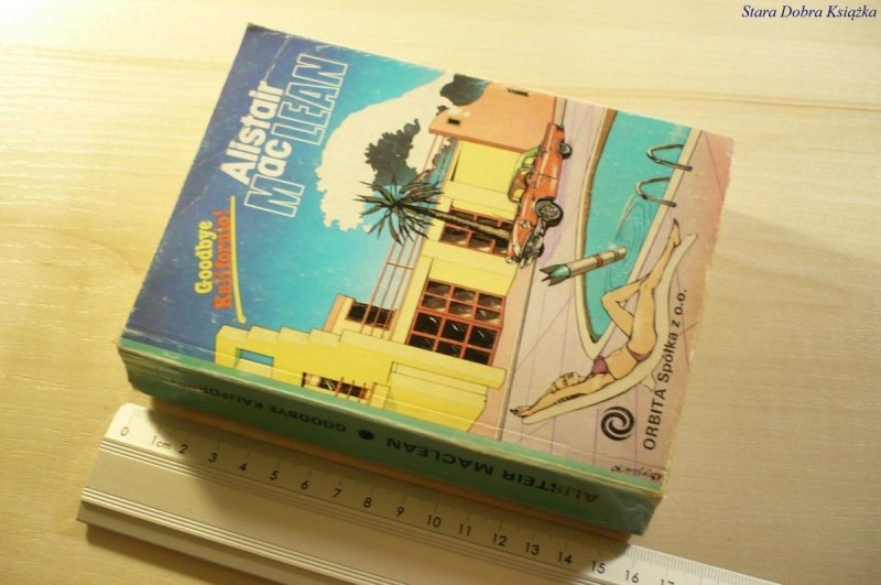GOODBYE KALIFORNIO! - Alistair MacLean 1990