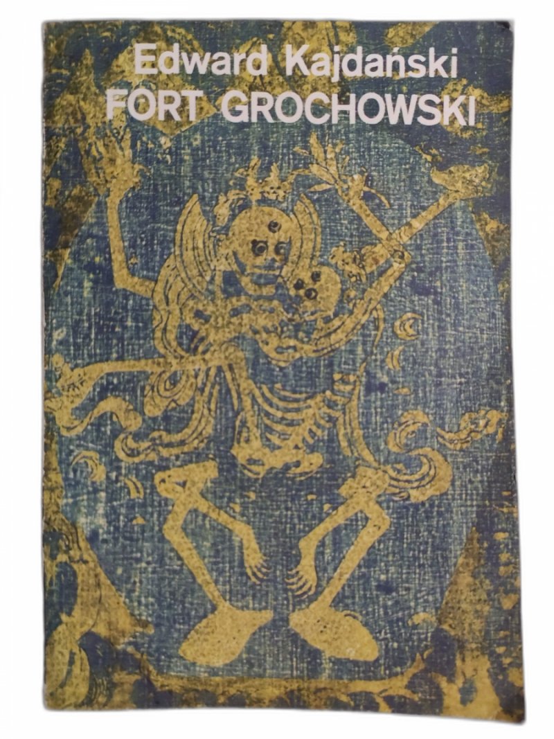 FORT GROCHOWSKI - Edward Kajdański