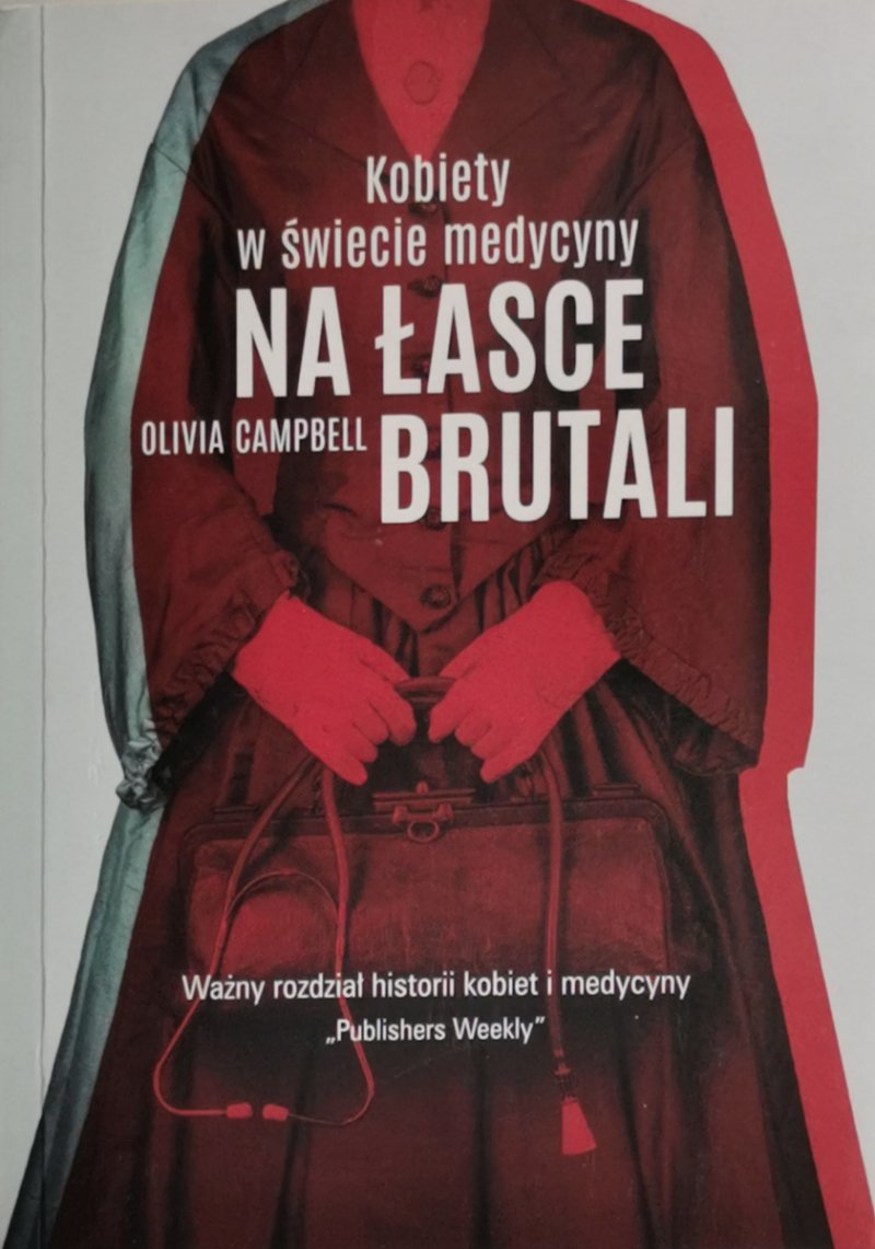 NA ŁASCE BRUTALI. KOBIETY W ŚWIECIE MEDYCYNY - Olivia Campbell