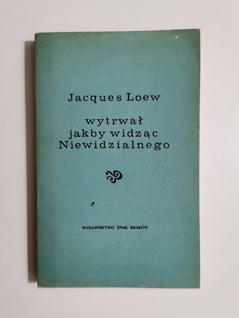 WYTRWAŁ JAKBY WIDZĄC NIEWIDZIALNEGO - Jacques Loew 1973
