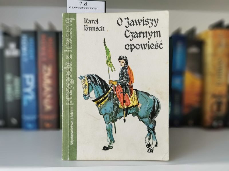 O Zawiszy Czarnym opowieść - Karol Bunsch