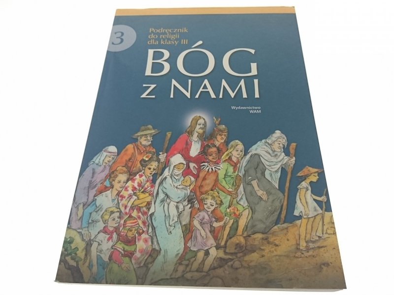 BÓG Z NAMI. PODRĘCZNIK DO RELIGII DLA KLASY III