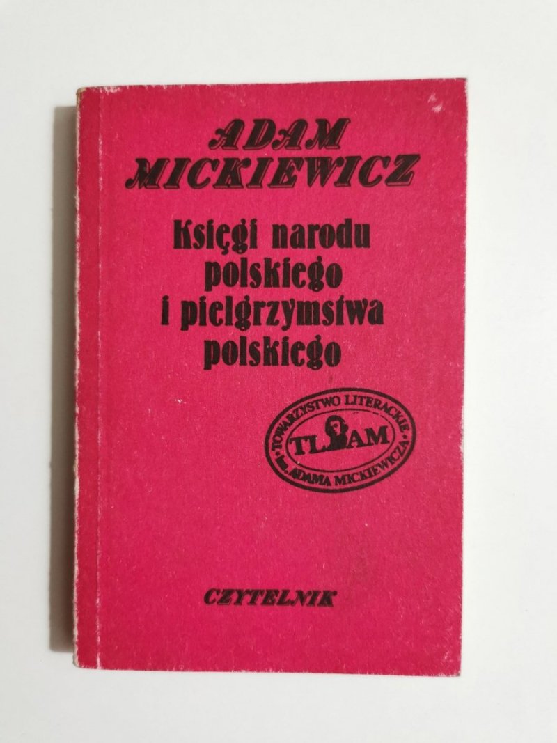 KSIĘGI NARODU POLSKIEGO I PIELGRZYMSTWA POLSKIEGO - Adam Mickiewicz 1986
