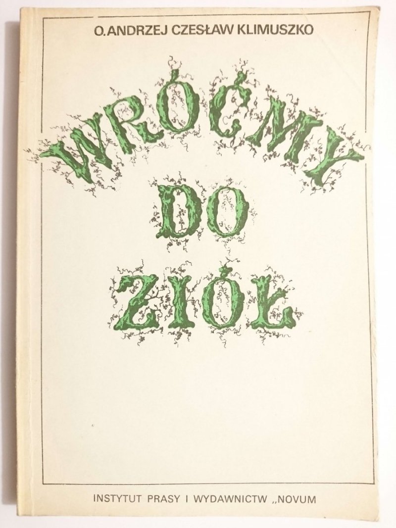 WRÓĆMY DO ZIÓŁ - O. Andrzej Czesław Klimuszko 1989