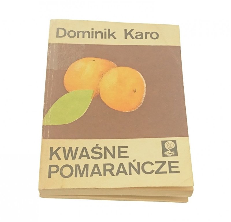 KWAŚNE POMARAŃCZE - Dominik Karo 1985