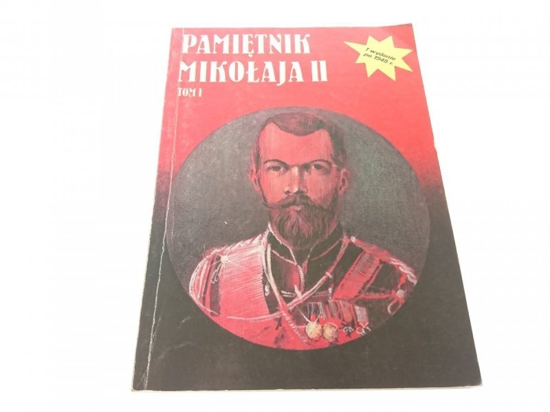 PAMIĘTNIK MIKOŁAJA II TOM I - dr Janusz Kutta