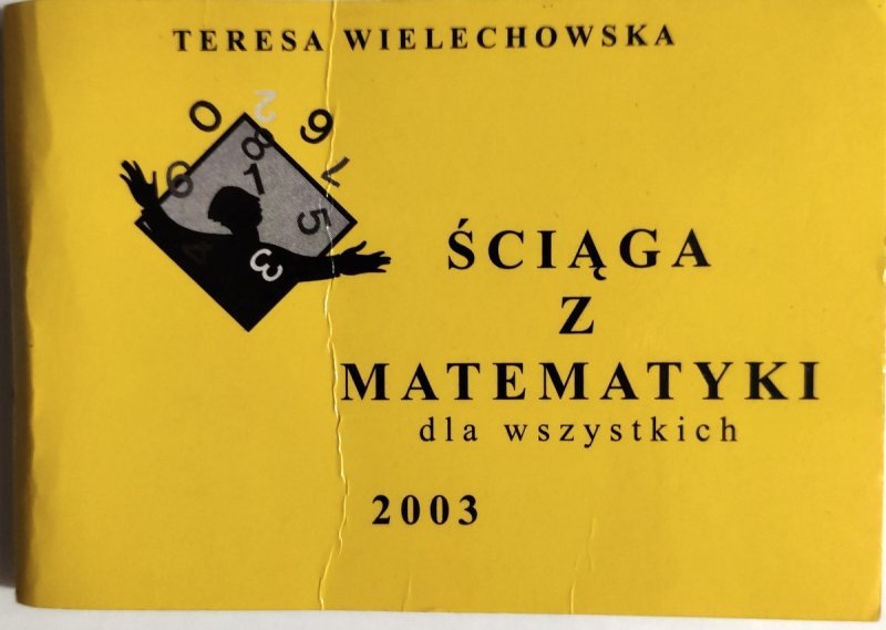ŚCIĄGA Z MATEMATYKI DLA WSZYSTKICH - Teresa Wielechowska