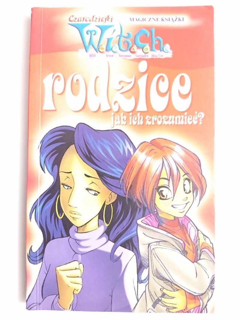 WITCH. RODZICE JAK ICH ZROZUMIEĆ? przekład Jacek Drewnowski 2004